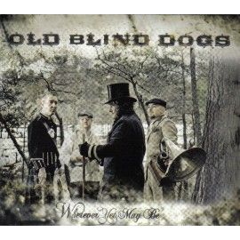 OLD BLINND DOGS - Wherever yet may be