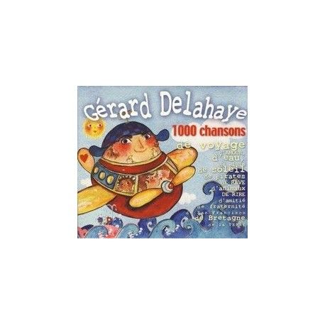 Gérard DELAHAYE - 1000 chansons