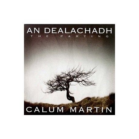 Calum MARTIN - An Dealachadh (The Parting)