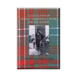 Traditional music for the Bagpipe - Pipe Major Joe WILSON