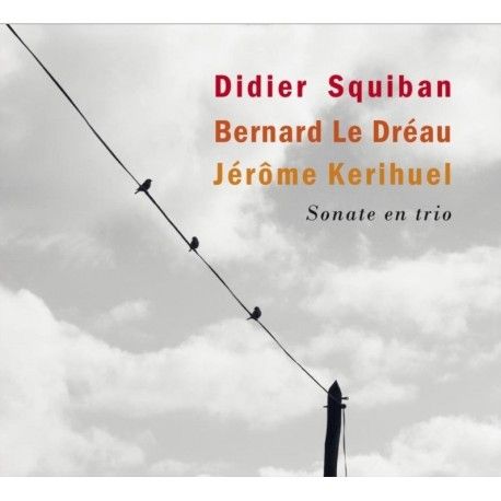 CD SQUIBAN LE DREAU KERIHUEL - SONATE EN TRIO
