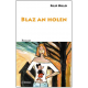 BLAZ AN HOLEN