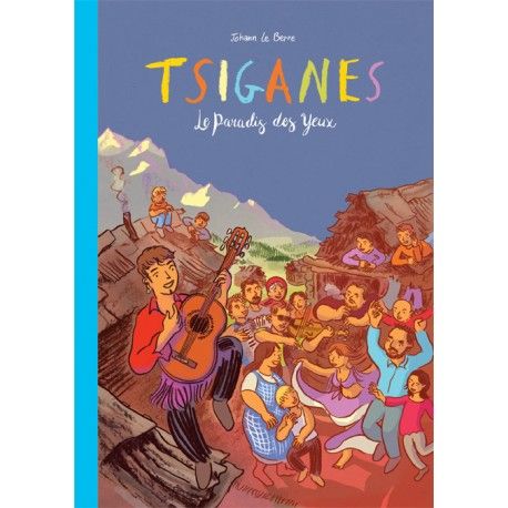 Tsiganes, le paradis des yeux