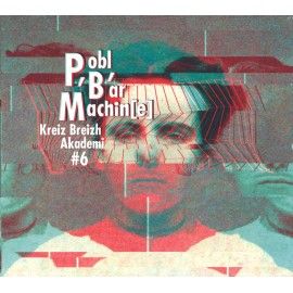 KREIZ BREIZH AKADEMI 6 - Pobl 'B'ar Machine