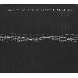 Jacky Molard Quartet - Mycelium