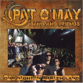 PAT O'MAY BAND AND FRIENDS - One night in Breizh land