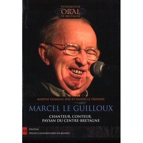 Marcel Le Guilloux - Chanteur, conteur, paysan du Centre-Bretagne