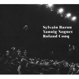 Sylvain Barou - Yannig Noguet - Roland Conq