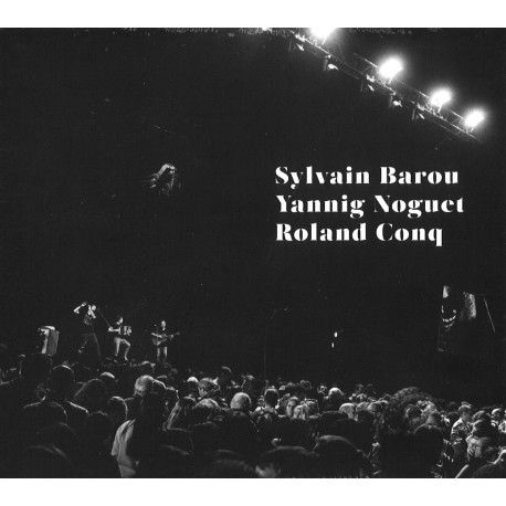 Sylvain Barou - Yannig Noguet - Roland Conq