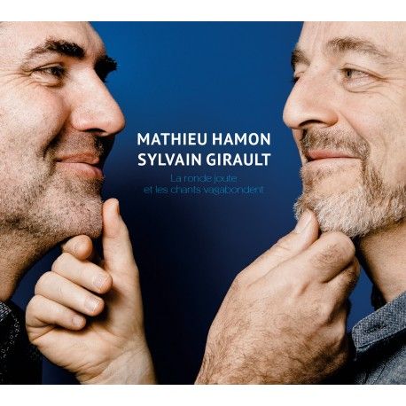 Mathieu Hamon & Sylvain Girault - La ronde joute et les chants vagabondent