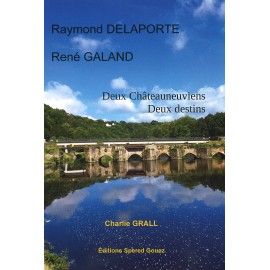 Raymond Delaporte, René Galand : deux Châteauneuviens, deux destins