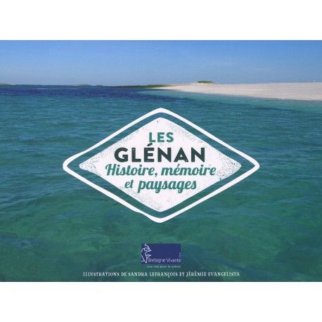 Les Glénan : Histoire, mémoire et paysages