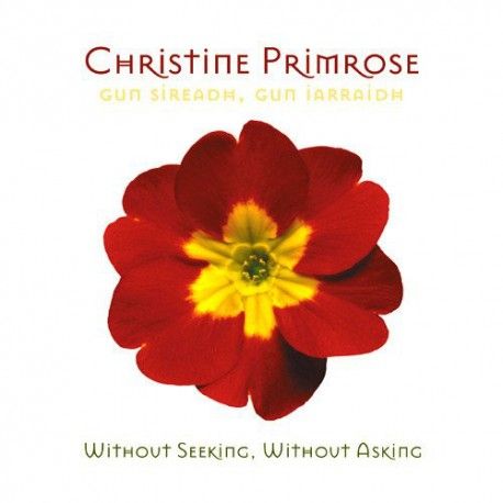 Christine Primrose - Gun Sireadh, Gun Iarraidh