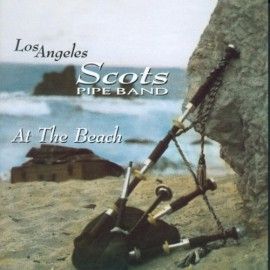 Los Angeles Scots Pipe Band - At The Beach