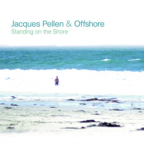 Jacques Pellen & Offshore - Standing on the Shore