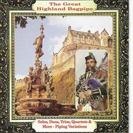 The Great Highland Bagpipe: Solos, Duos, Trios, Quartets & More - Piping Variations