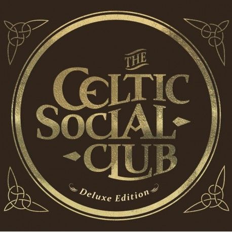 The Celtic Social Club - Deluxe édition