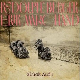 Rodolphe Burger & Erik Marchand - Glük Auf !