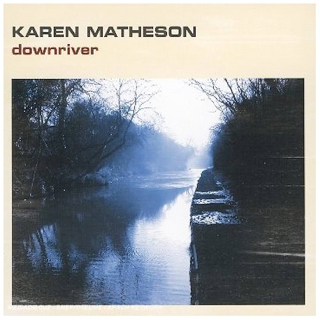 Karen MATHESON - Downriver