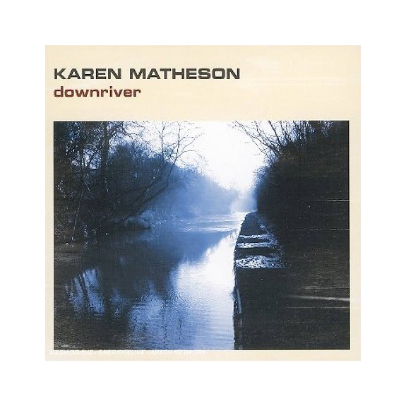 Karen MATHESON - Downriver