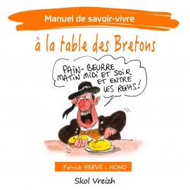 Manuel de savoir-vivre... A la table des Bretons