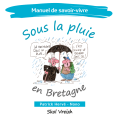Manuel de savoir-vivre... Sous la pluie en Bretagne