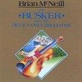 Brian McNEILL - The Busker and the devil's only daughter